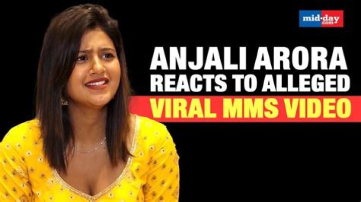Anjali Arora: The Controversy Behind Viral MMS XXX Videos